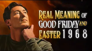 NEVILLE GODDARD: Real Meaning of Good Friday and Easter 1968  | Awakening Spiritual Sensation