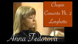 Anna Fedorova - Chopin Piano Concerto Nr. 2, Larghetto (Kiev, 2005)