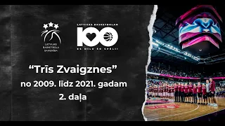 LATVIJAS BASKETBOLAM 100: "Trīs Zvaigznes '9 - '21" | 2. sērija | 2. daļa