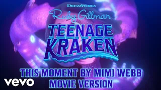 This Moment (Movie Version) - Mimi Webb with Lyrics from Ruby Gillman, Teenage Kraken