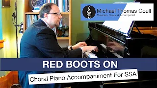 Red Boots On - SSA Choral Piano Accompaniment performed by Michael Coull