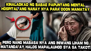 Pinasok ng Babae sa Loob ng Mental Hospital ang Nanay paara Doon Mamatay...