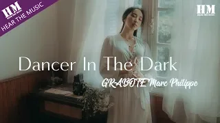 GRABOTE Marc Philippe-Dancer In The Dark 『Dancer in the dark』【動態歌詞Lyrics】