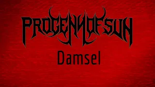 Progeny of Sun - Damsel (Official Music Video)