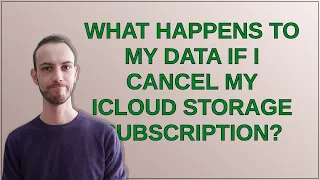 What happens to my data if I cancel my iCloud Storage subscription?