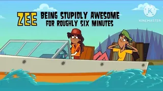 Zee being stupidly awesome for roughly 6 minutes - Total Drama Reboot