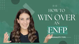 How To Win Over An ENFP Personality Type