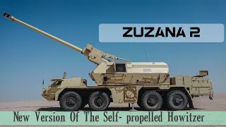 The Pros of the Zuzana 2 155 mm Self-propelled Gun Howitzer From Slovakia