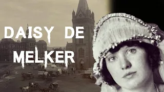 The Shocking & Tragic Case of Daisy De Melker