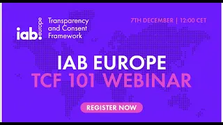 [Webinar Recording] IAB Europe's TCF 101 Webinar