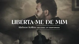 Liberta-me de Mim - Klebson Kollins | Cover