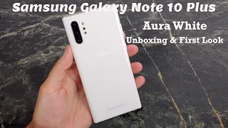 Samsung Galaxy Note 10 Plus Aura White Unboxing and Impressions