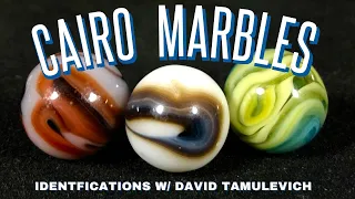 Cairo Novelty Marbles Identifications With David Tamulevich