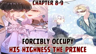 【Sub Indo】Forcibly Occupy His Highness the Prince Chapter 8-9
