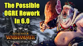 The Possible Ogre REWORK In Update 6.0 - Total War Warhammer 3