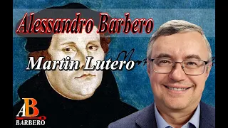 Alessandro Barbero - Martin Lutero (p1 Doc)