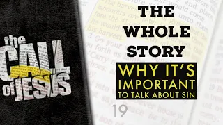 19/26 - THE WHOLE STORY - Why It's Important To Talk About Sin