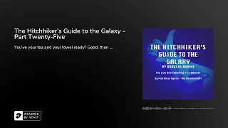 The Hitchhiker's Guide to the Galaxy - Part Twenty-Five