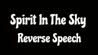 Spirit In The Sky Reverse Speech