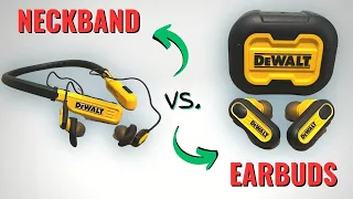 The CLEAR Winner: DEWALT Neckband Headphones v. Earbuds