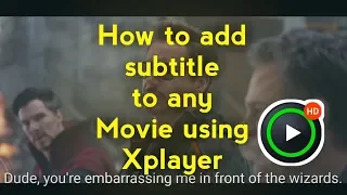 How to add subtitles to any movie using Xplayer on android device