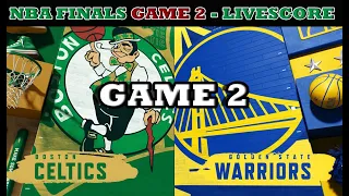 Boston Celtics vs Golden State Warriors Game 2 | LIVESCORE NBA Finals | 2021-22