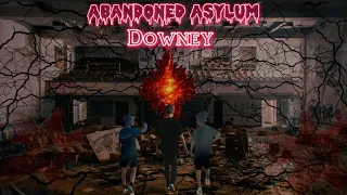 I went to the Downey INSANE ASYLUM! (scary but an experience)