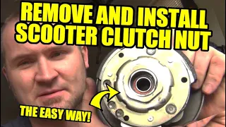 EASY Scooter Clutch Nut Removal / Install