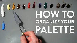How to Organize COLORS on your PALETTE