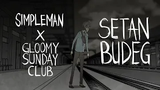 Setan Budeg - Gloomy Sunday Club X  @simplemanofficial5757  ​