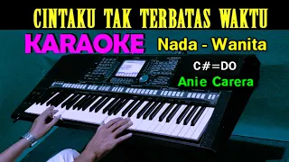 Cintaku Tak Terbatas Waktu - Anie Carera | KARAOKE Nada Wanita, HD