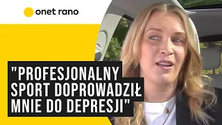 "Profesjonalny sport doprowadził mnie do depresji, ale to na treningu czułam się najlepiej"