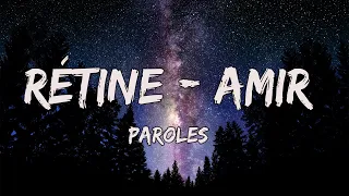 Amir  -  Rétine   (lyrics / paroles)