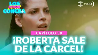 Los Otros Concha: Roberta gets out of jail (Episode n°58)