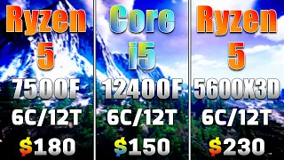 Ryzen 5 7500F vs Core i5 12400F vs Ryzen 5 5600X3D | PC Gameplay Tested