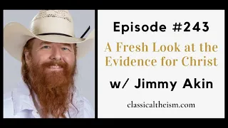 Evidence for Christ | From the Classical Theism Podcast