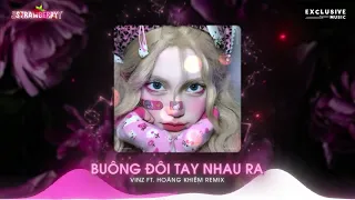 Buông Đôi Tay Nhau Ra (Vinz ft. Hoàng Khiêm Remix) - Exclusive Music | Hot TikTok 2023