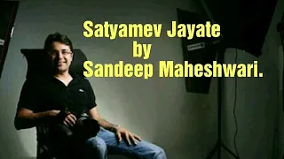Satyamev Jayate.... Inspiring Song.|ft.sandeep Maheshwari.