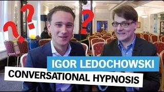 HOW CONVERSATIONAL HYPNOSIS WORKS | Igor Ledochowski (interview)