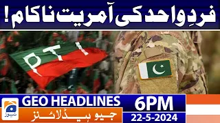 Geo Headlines at 6 PM - 𝐏𝐓𝐈 𝐕𝐒 𝐄𝐬𝐭𝐚𝐛𝐥𝐢𝐬𝐡𝐦𝐞𝐧𝐭 | 22 May 2024