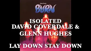 Deep Purple - Isolated - David Coverdale & Glenn Hughes - Lay Down, Stay Down