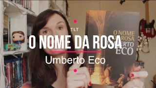 O Nome da Rosa (Umberto Eco) | Tatiana Feltrin