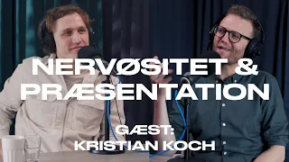 Nervøsitet Og Præsentationsteknik | Gæst: Kristian Koch