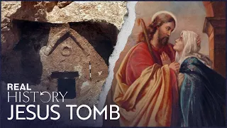 Could This Be The Burial Place Of Jesus Of Nazareth? | The Lost Tomb Of Jesus | Real History