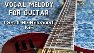 I Shall Be Released » Vocal Melody For Guitar » Jerry Garcia Band