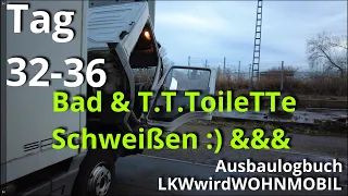 Bad, Trenntoilette, schweißen, Ausbau eines LKW zum Camper, Wohnmobil, tinyhouse, diy, day by day