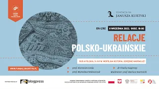 Debata: Ruś a Polska, X-XVI w. Wspólna historia, odrębne narracje?