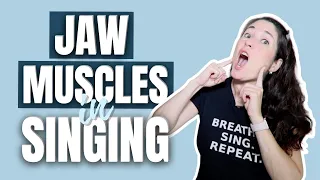 WHAT DO YOUR JAW MUSCLES HAVE TO DO WITH YOUR SINGING SUCCESS?