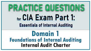 CIA Exam Part 1 - Internal Audit Charter and Chief Audit Executive Duties