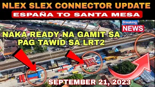 NLEX SLEX CONNECTOR UPDATE ESPAÑA TO SANTA MESA SEPTEMBER 21,2023